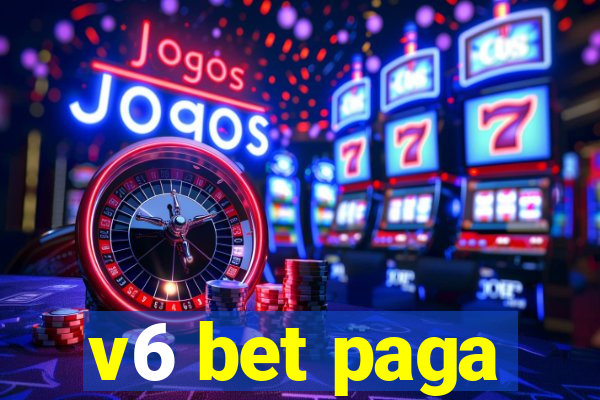 v6 bet paga